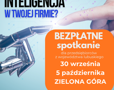 Ilustracja do artykułu: Sztuczna inteligencja w Twojej firmie? - bezpłatne spotkanie w Zielonej Górze